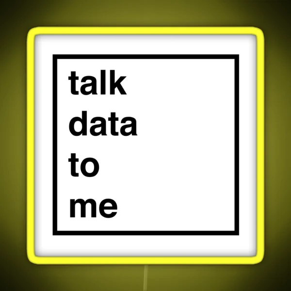 Talk Data To Me RGB Neon Sign