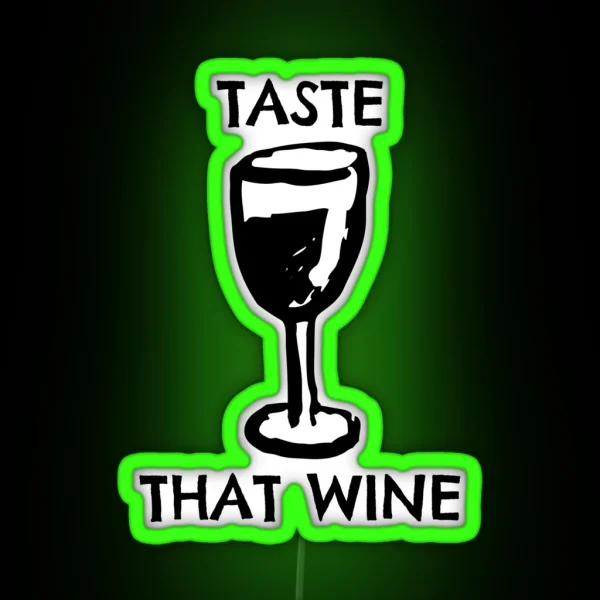 Taste That Wine RGB Neon Sign