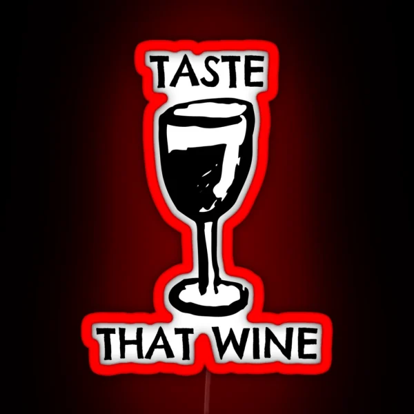 Taste That Wine RGB Neon Sign