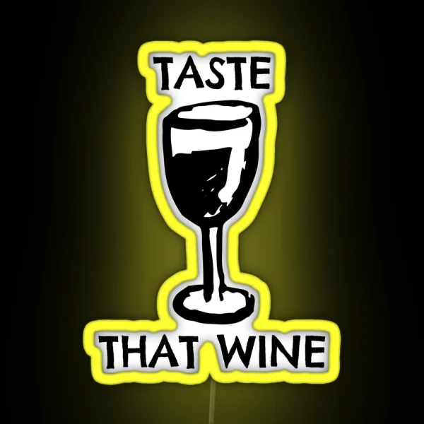 Taste That Wine RGB Neon Sign