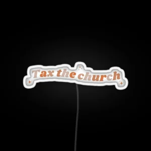 Tax The Church Colorful 70 S Style Text Anarchy Gothic Alternative Emo Liberal Leftist 70 S Style Type Design Typographic RGB Neon Sign