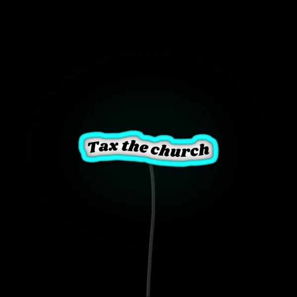 Tax The Church Led Anarchy Gothic Alternative RGB Neon Sign