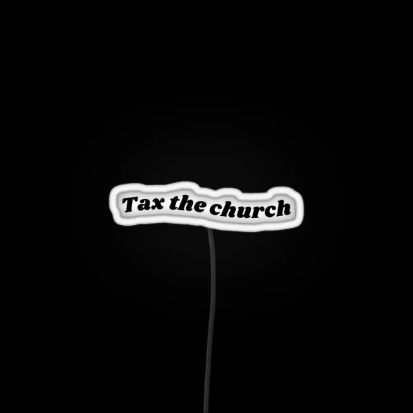 Tax The Church Led Anarchy Gothic Alternative RGB Neon Sign