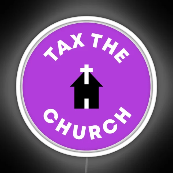 Tax The Church RGB Neon Sign