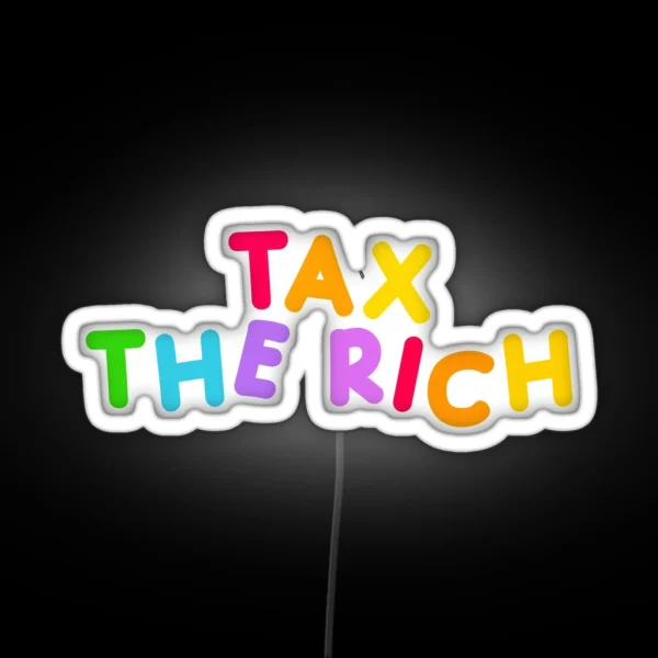 Tax The Rich RGB Neon Sign