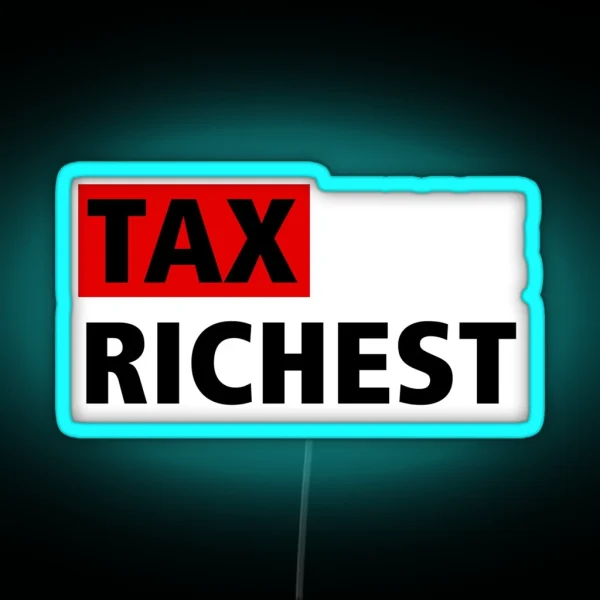 Tax The Richest RGB Neon Sign