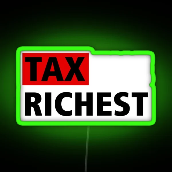 Tax The Richest RGB Neon Sign