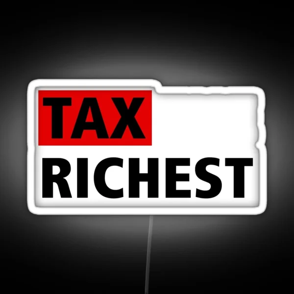Tax The Richest RGB Neon Sign