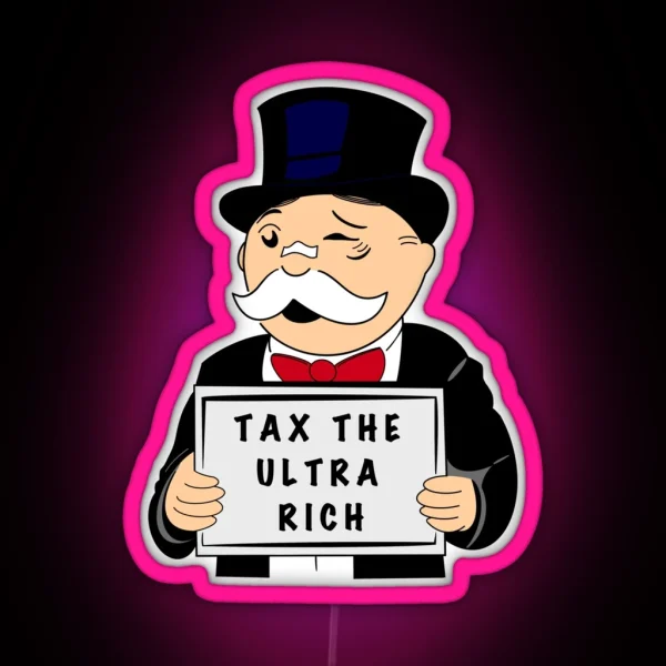 Tax The Ultra Rich Monopoly Man RGB Neon Sign