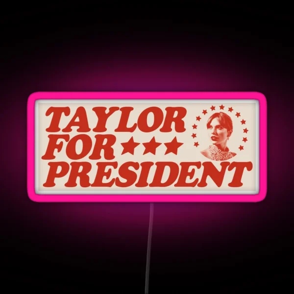 Taylor For President RGB Neon Sign