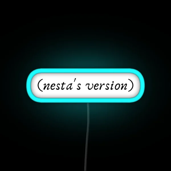 Taylor S Version Led But It S Nesta S Version Acotar RGB Neon Sign