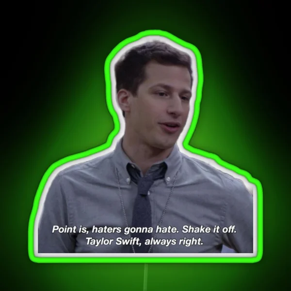 Taylor Swift Always Right Jake Peralta RGB Neon Sign