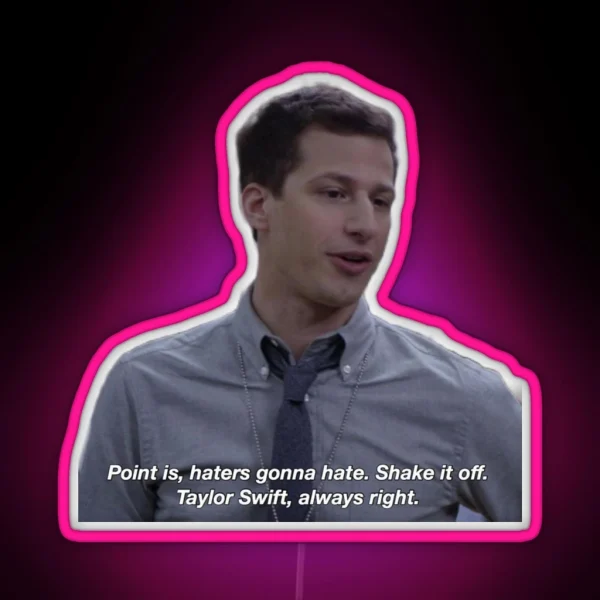 Taylor Swift Always Right Jake Peralta RGB Neon Sign