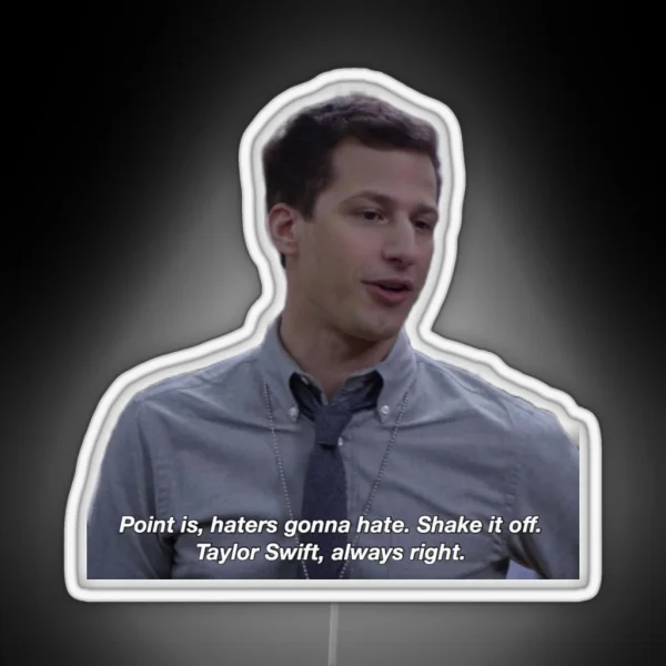 Taylor Swift Always Right Jake Peralta RGB Neon Sign