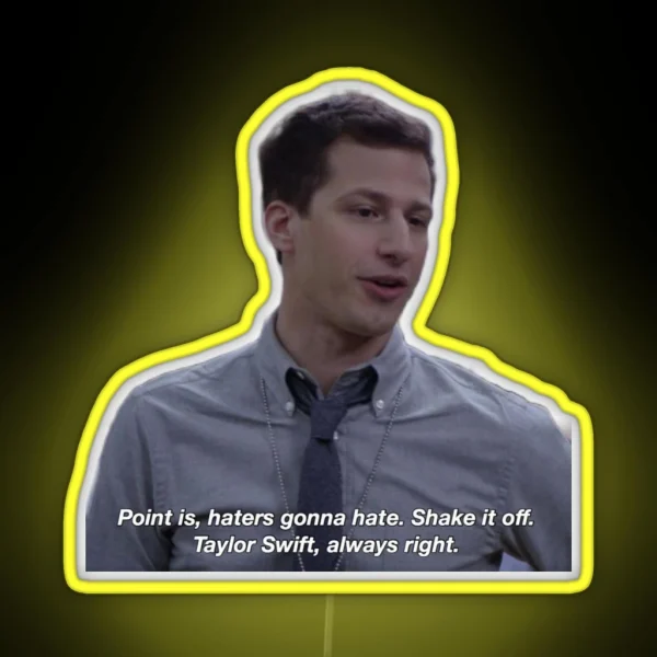 Taylor Swift Always Right Jake Peralta RGB Neon Sign