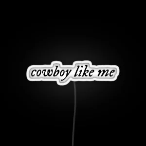 Taylor Swift Cowboy Like Me RGB Neon Sign