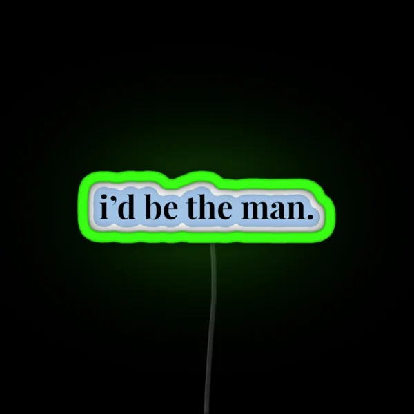 Taylor Swift I D Be The Man RGB Neon Sign