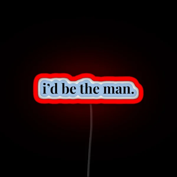 Taylor Swift I D Be The Man RGB Neon Sign
