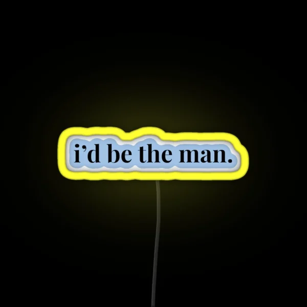 Taylor Swift I D Be The Man RGB Neon Sign