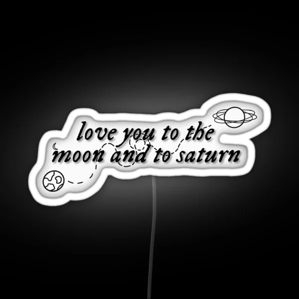 Taylor Swift Lyrics Love You To The Moon And To Saturn From Seven RGB Neon Sign