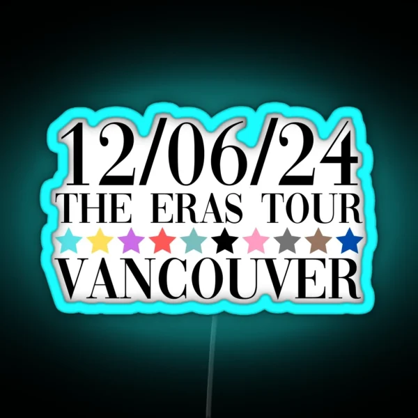 Taylor Swift The Eras Tour Vancouver Night 1 RGB Neon Sign