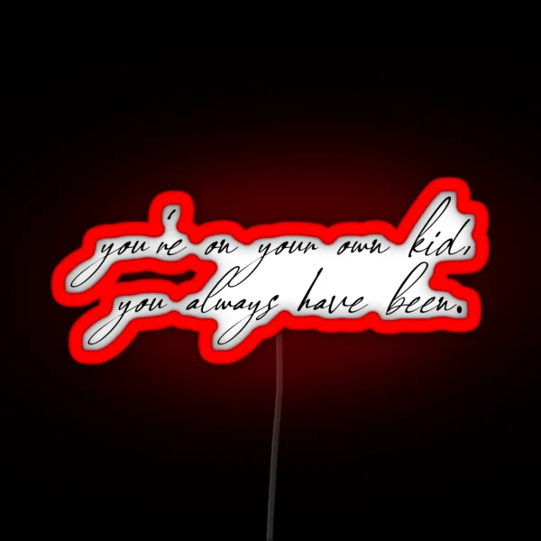Taylor Swift You Re On Your Own Kid Led RGB Neon Sign