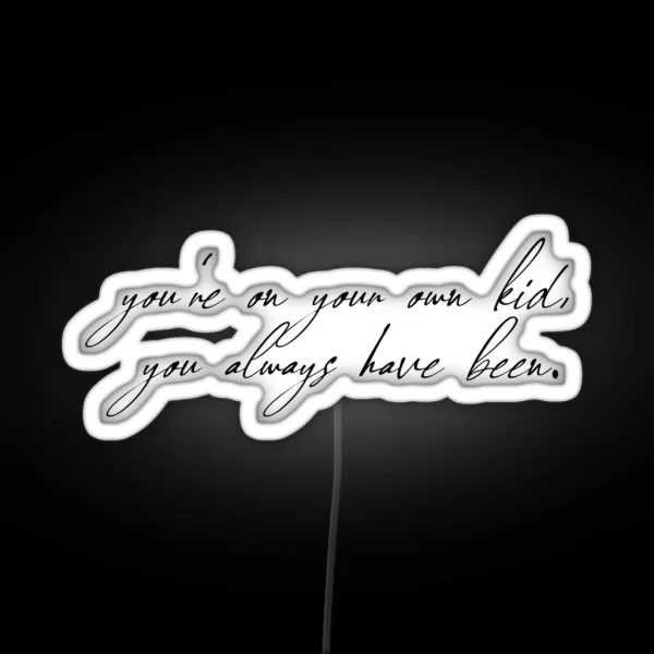 Taylor Swift You Re On Your Own Kid Led RGB Neon Sign