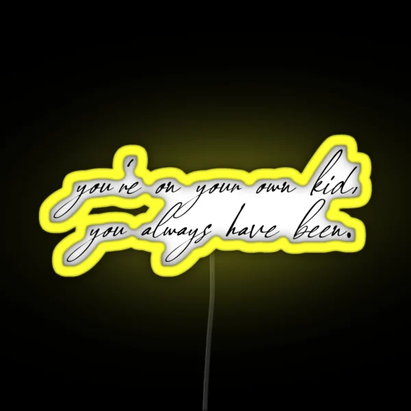 Taylor Swift You Re On Your Own Kid Led RGB Neon Sign