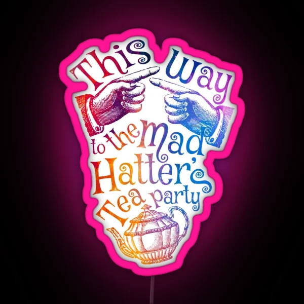 Tea Party Rainbow RGB Neon Sign