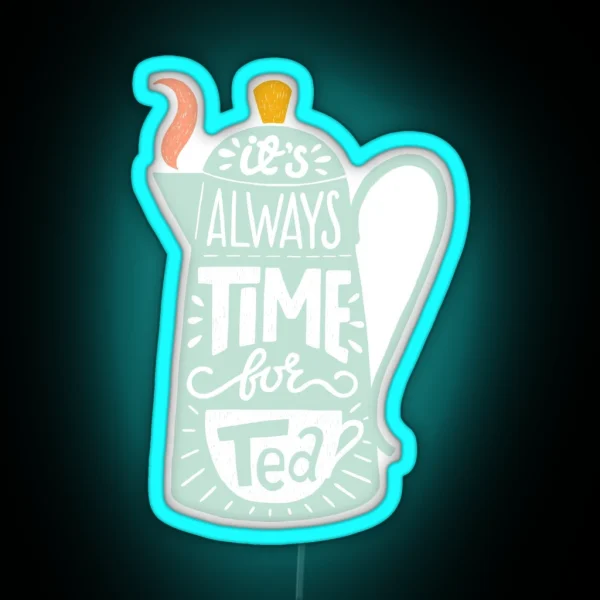 Tea Saying RGB Neon Sign