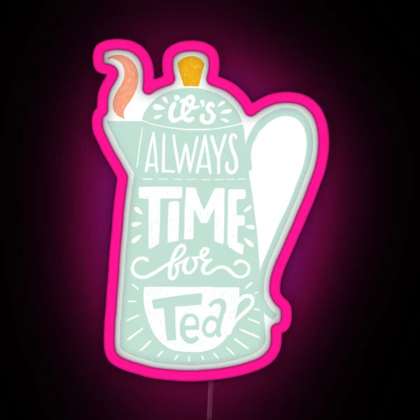 Tea Saying RGB Neon Sign