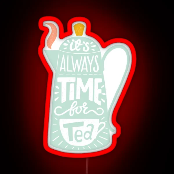 Tea Saying RGB Neon Sign