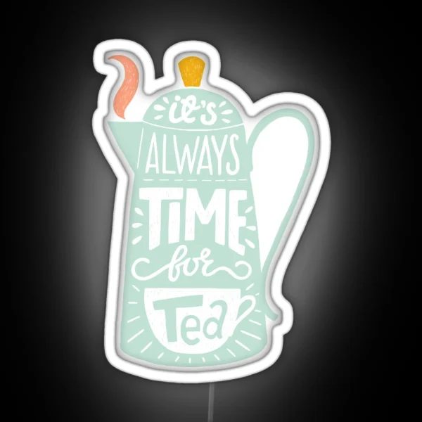 Tea Saying RGB Neon Sign