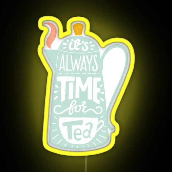 Tea Saying RGB Neon Sign
