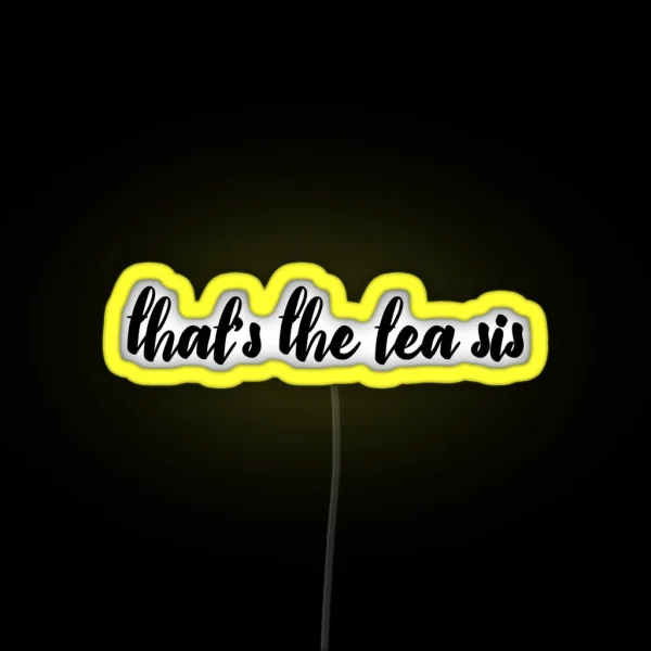 Tea Sis RGB Neon Sign