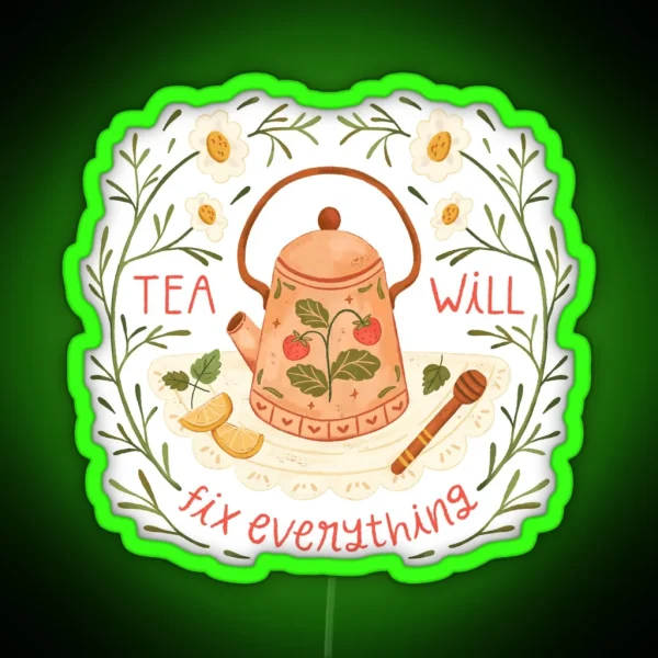 Tea Will Fix Everything RGB Neon Sign