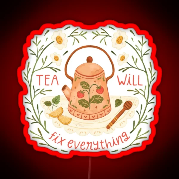 Tea Will Fix Everything RGB Neon Sign