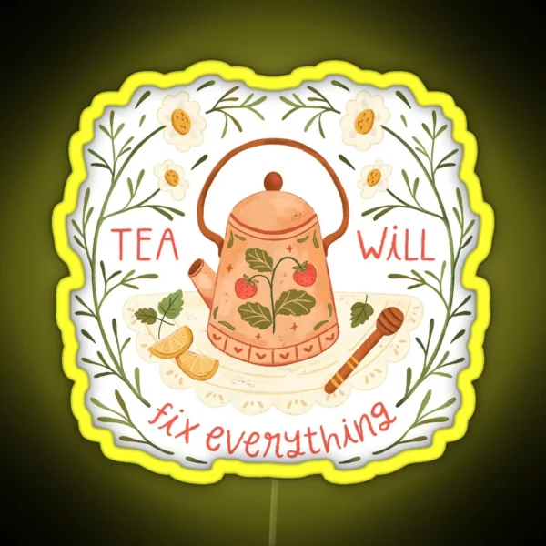 Tea Will Fix Everything RGB Neon Sign