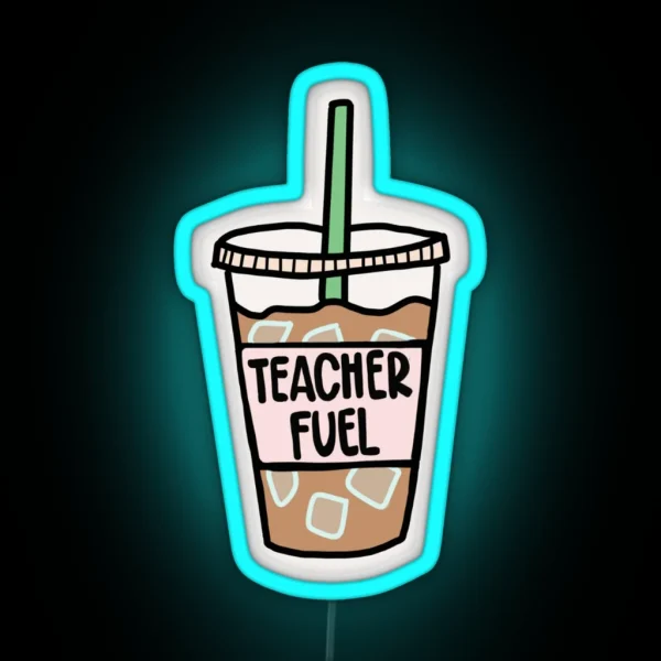 Teacher Fuel Coffee Led RGB Neon Sign