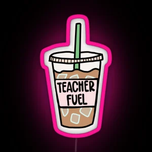 Teacher Fuel Coffee Led RGB Neon Sign