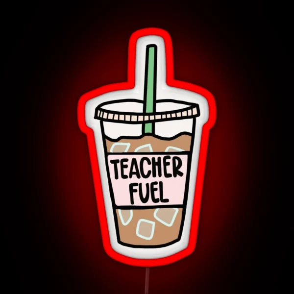 Teacher Fuel Coffee Led RGB Neon Sign
