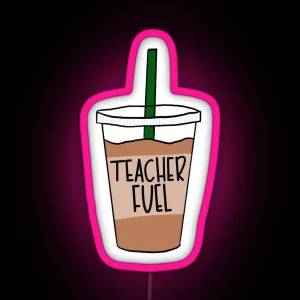 Teacher Fuel Coffee RGB Neon Sign