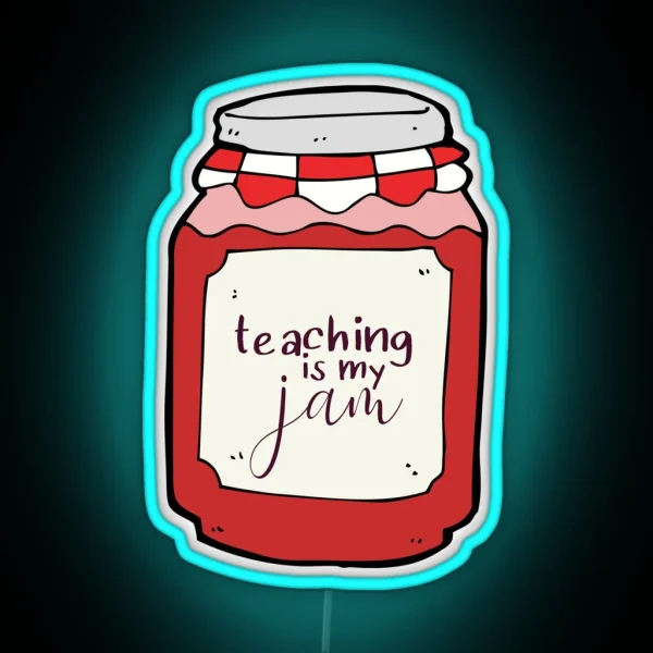 Teaching Is My Jam RGB Neon Sign