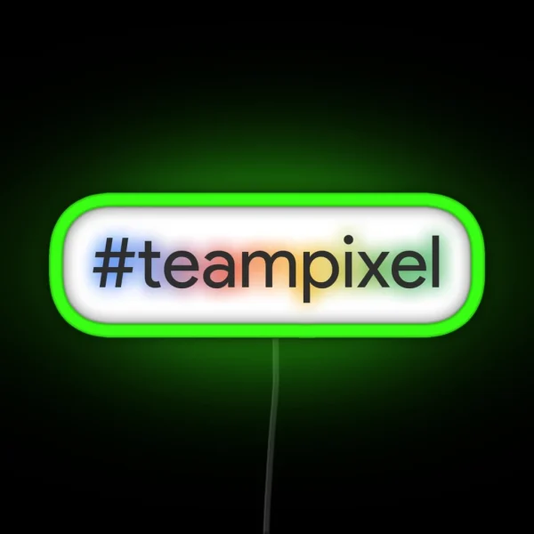 Teampixel Design For Google Pixel Fans Dark RGB Neon Sign