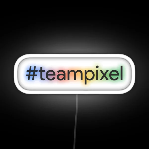 Teampixel Design For Google Pixel Fans Dark RGB Neon Sign