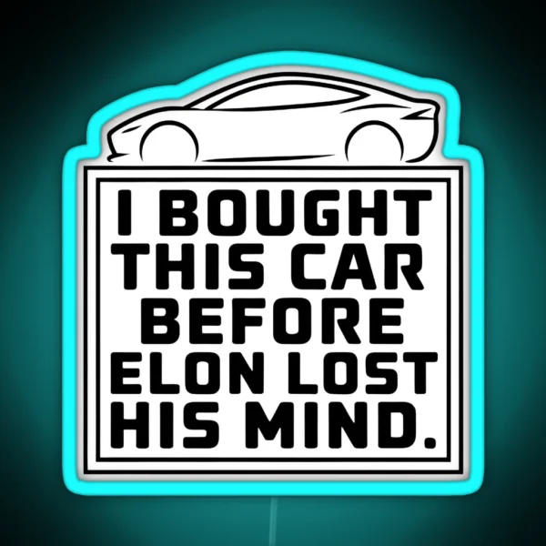 Tesla Bumper I Bought This Car Before Elon RGB Neon Sign