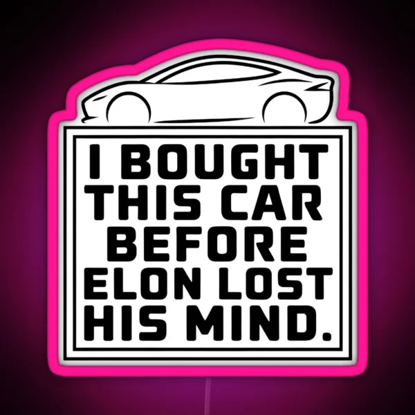Tesla Bumper I Bought This Car Before Elon RGB Neon Sign