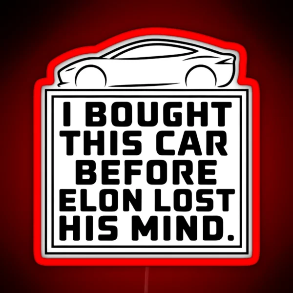 Tesla Bumper I Bought This Car Before Elon RGB Neon Sign