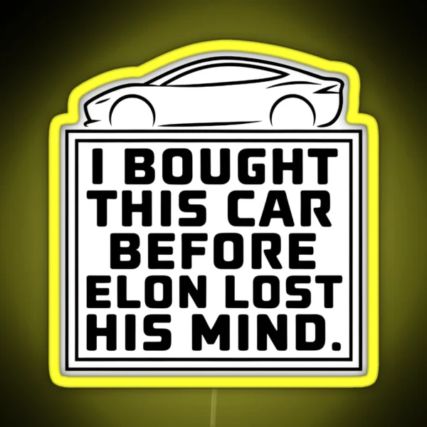 Tesla Bumper I Bought This Car Before Elon RGB Neon Sign