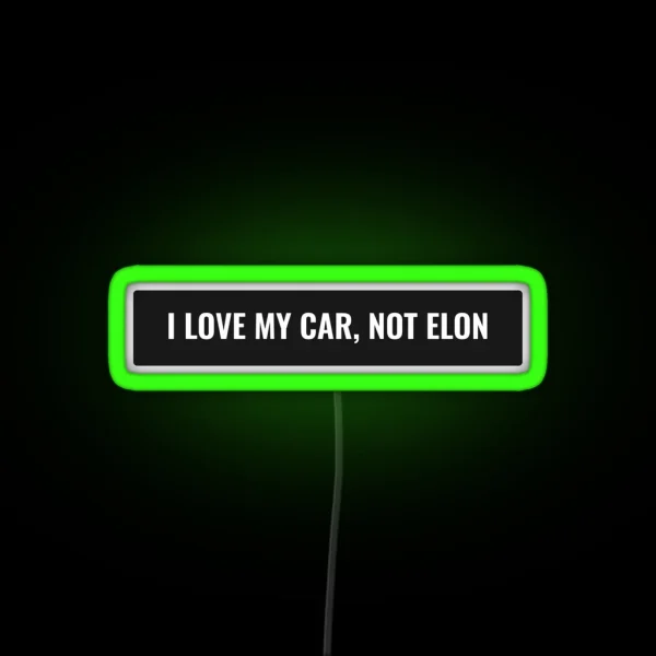 Tesla Bumper Led I Love My Car Not Elon RGB Neon Sign